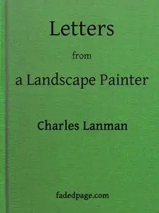 «Letters from a Landscape Painter» by Charles Lanman