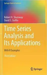 Robert H. Shumway, David S. Stoffer - Time Series Analysis and Its Applications: With R Examples [Repost]