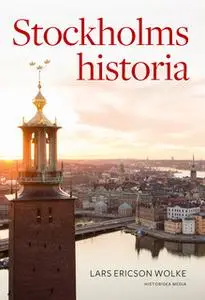 «Stockholms historia» by Lars Ericson Wolke