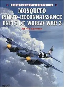 Osprey Combat Aircraft 013 - Mosquito Photo-Reconnaissance Units of World War 2