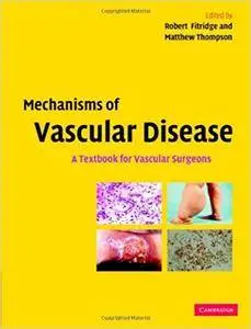 Mechanisms of Vascular Disease: A Textbook for Vascular Surgeons (Repost)