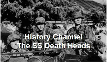 History Channel – The SS Death Heads