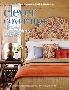 Better Homes and Gardens Clever Cover-Ups (Leisure Arts #4320)