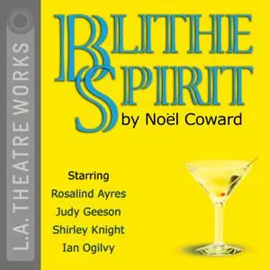 «Blithe Spirit» by Noel Coward