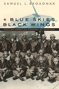 Blue Skies, Black Wings: African American Pioneers of Aviation [Repost]