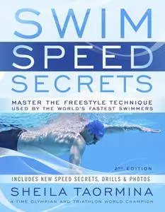 Swim Speed Secrets: Master the Freestyle Technique Used by the World's Fastest Swimmers (Swim Speed Series), 2nd Edition