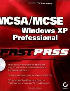 MCSA/MCSE: Windows XP Professional Fast Pass by Lisa Donald [Repost]