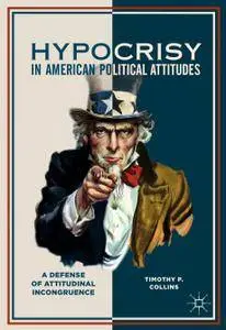 Hypocrisy in American Political Attitudes: A Defense of Attitudinal Incongruence