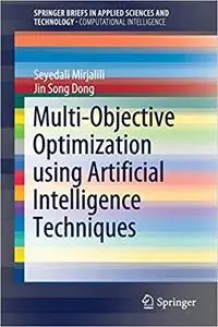 Multi-Objective Optimization using Artificial Intelligence Techniques