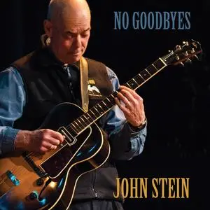 John Stein - No Goodbyes (2023) [Official Digital Download]