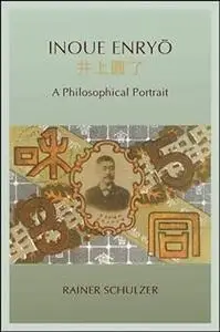 Inoue Enryo: A Philosophical Portrait