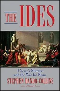 The Ides: Caesar's Murder and the War for Rome (Repost)