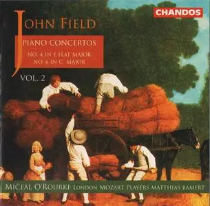 Míceál O'Rourke, London Mozart Players, Matthias Bamert - John Field: Piano Concertos, Vol. 2 - Nos. 6 & 4 (1996)