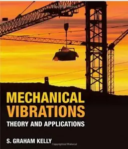 Mechanical Vibrations: Theory and Applications (repost)