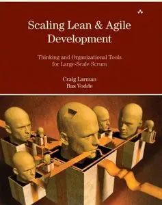 Scaling Lean & Agile Development: Thinking and Organizational Tools for Large-Scale Scrum (repost)