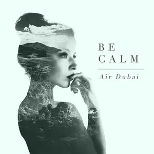Air Dubai - Be Calm (2014)