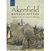 Akenfield: Portrait of an English Village (Audiobook)