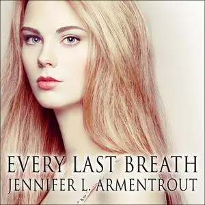 «Every Last Breath» by Jennifer L. Armentrout