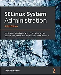 SELinux System Administration - Third Edition (Code Files)