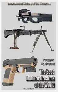 The Best Modern Firearms of the World: History of the Firearms