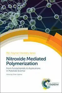 Nitroxide Mediated Polymerization: From Fundamentals to Applications in Materials Science