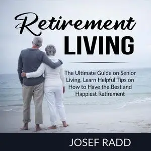 «Retirement Living» by Josef Radd