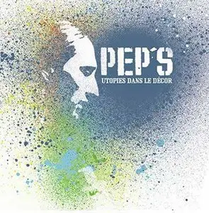 Pep's - Utopies dans le decor (2008)