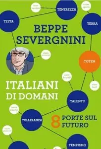 Beppe Severgnini - Italiani di domani. 8 porte sul futuro (repost)