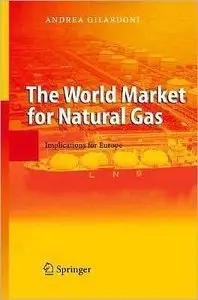 The World Market for Natural Gas: Implications for Europe (repost)