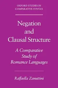 Raffaella Zanuttini, "Negation and Clausal Structure: A Comparative Study of Romance Languages"