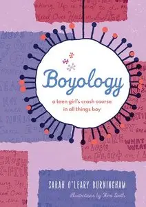 Boyology: A Teen Girl's Crash Course in All Things Boy [Repost]