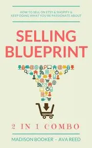 «Selling Blueprint: 2 in 1 Combo» by Madison Booker