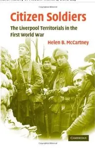 Citizen Soldiers: The Liverpool Territorials in the First World War