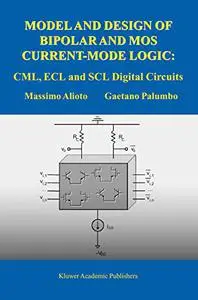 Model and Design of Bipolar and MOS Current-Mode Logic: CML, ECL and SCL Digital Circuits (Repost)