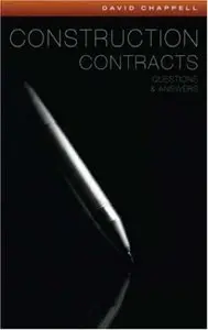 "Construction Contracts Questions and Answers" By David Chappell