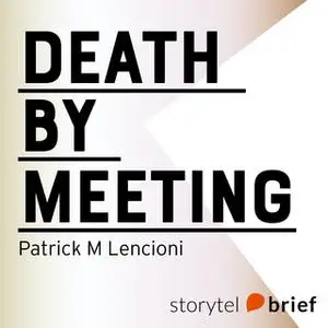 «Death by meeting - En fabel om ledarskap» by Patrick M. Lencioni