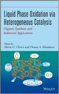 Liquid Phase Oxidation via Heterogeneous Catalysis: Organic Synthesis and Industrial Applications