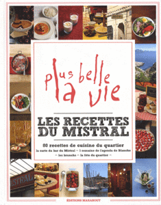 Les recettes du Mistral - Plus belle la vie