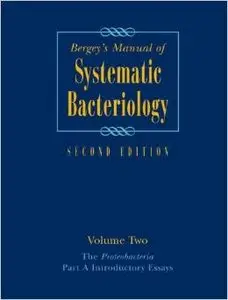 Bergey's Manual of Systematic Bacteriology: Volume Two: The Proteobacteria, Part A by George Garrity
