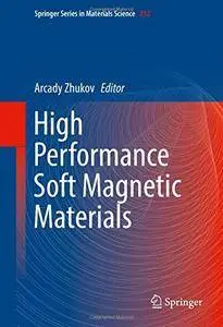 High Performance Soft Magnetic Materials (Springer Series in Materials Science) [Repost]