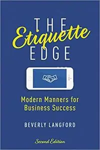 The Etiquette Edge: Modern Manners for Business Success