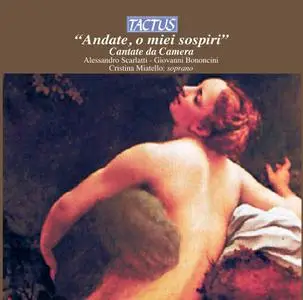 Cristina Miatello, Guido Morini, Andrea Fossà - Alessandro Scarlatti, Giovanni Bononcini: Andate, o miei sospiri (1992)