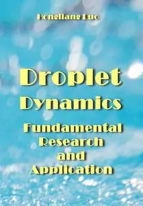 "Droplet Dynamics: Fundamental Research and Application" ed. by Hongliang Luo