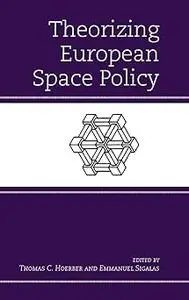 Theorizing European Space Policy