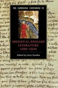 The Cambridge Companion to Medieval English Literature 1100-1500 (Cambridge Companions to Literature) by Larry Scanlon
