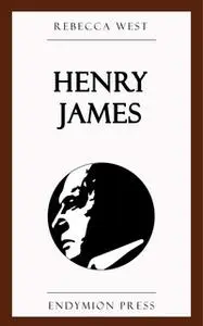 «Henry James» by Rebecca West
