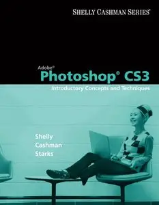 Adobe Photoshop CS3: Introductory Concepts and Techniques (repost)