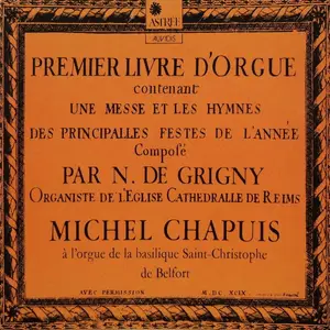 Michel Chapuis - Nicolas de Grigny: Premier livre d'Orgue (1987)