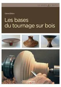 Les bases du tournage sur bois - 3e éd