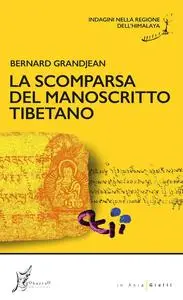 Bernard Grandjean - La scomparsa del manoscritto tibetano